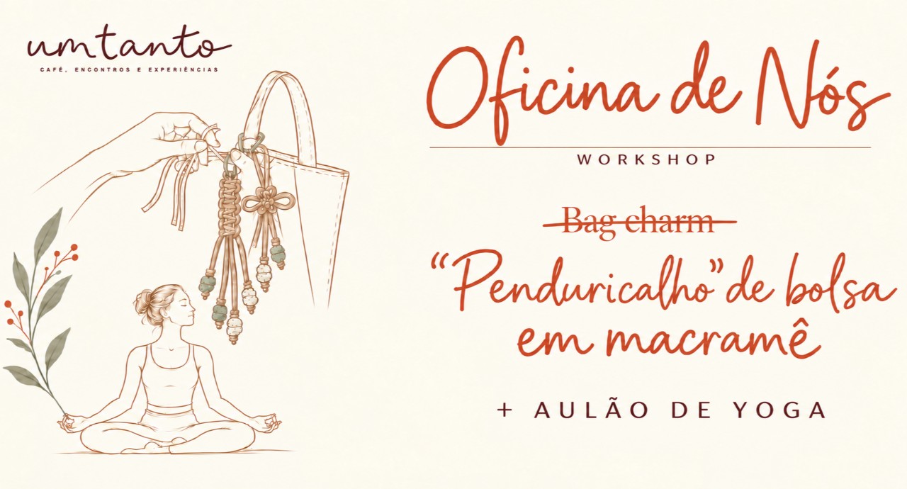 Oficina de Nós - "Penduricalho" de Bolsa + Aulão de Yoga